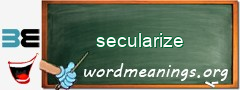 WordMeaning blackboard for secularize